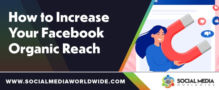 How to Increase Your Facebook Organic Reach