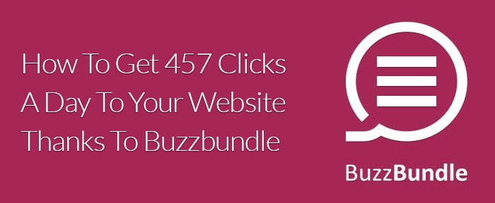 How To Get 457 Clicks A Day To Your Website Thanks To Buzzbundle