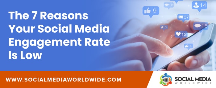 The 7 Reasons Your Social Media Engagement Rate Is Low