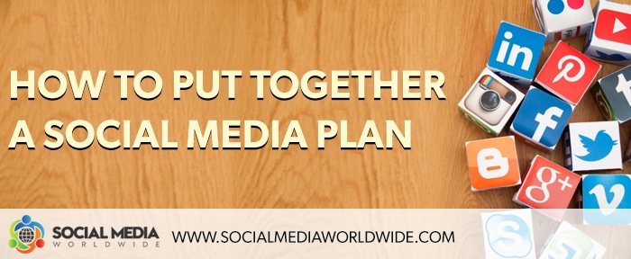 How To Put Together A Social Media Plan