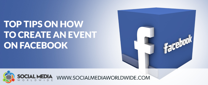 Top Tips On How To Create An Event On Facebook