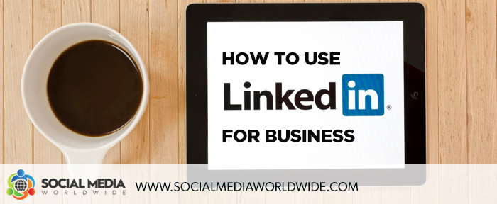 How to Use LinkedIn for Business