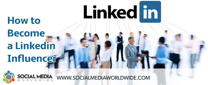 How To Become A Linkedin Influencer