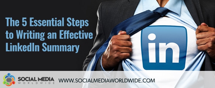 5 Essential Steps to Writing an Effective Linkedin Summary