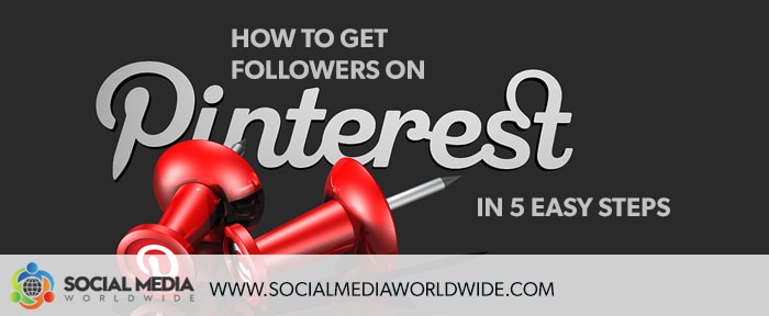 How To Get Followers On Pinterest In 5 Easy Steps