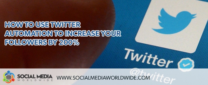 How To Use Twitter Automation To Increase Your Followers By 200%