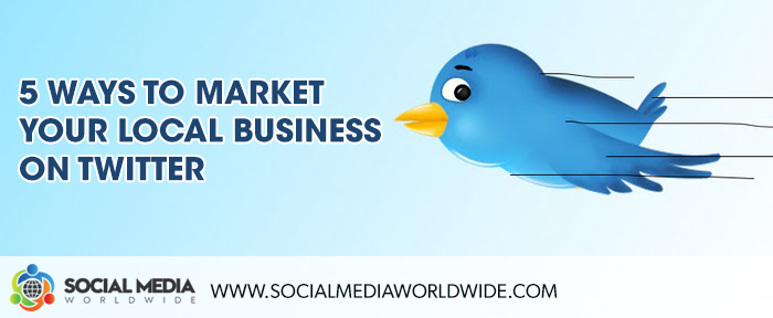 5 Ways To Market Your Local Business On Twitter