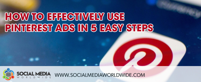 How to Effectively Use Pinterest Ads in 5 Easy Steps