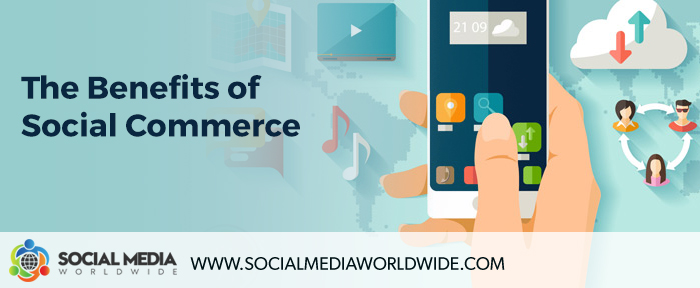 The Benefits of Social Commerce