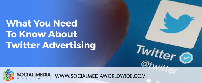 What You Need To Know About Twitter Ads