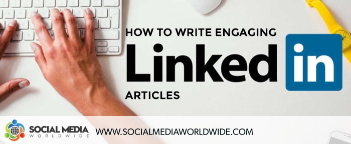 How to Write Engaging Linkedin Articles
