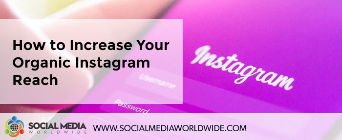 How to Increase Your Organic Instagram Reach