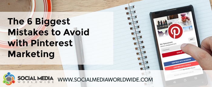 The 6 Biggest Mistakes to Avoid with Pinterest Marketing