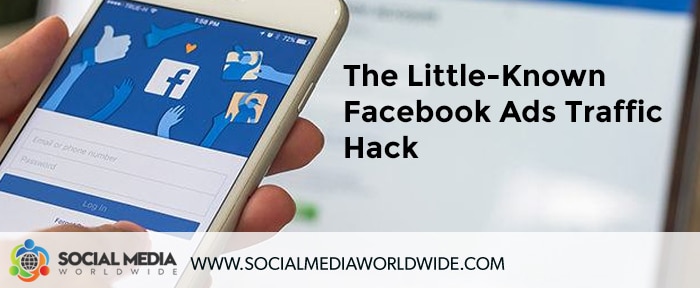 The Little-Known Facebook Ads Traffic Hack