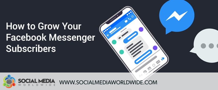 How to Grow Your Facebook Messenger Subscribers