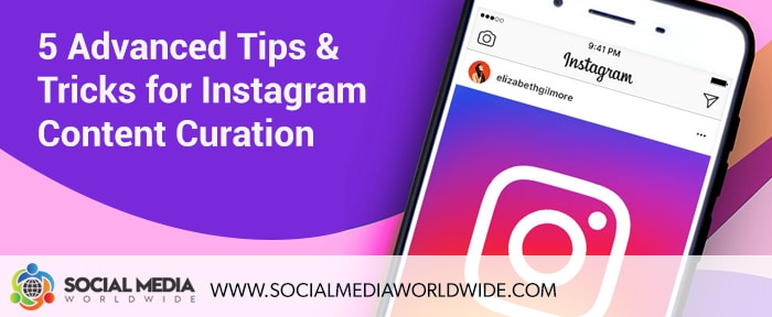 5 Advanced Tips & Tricks for Instagram Content Curation