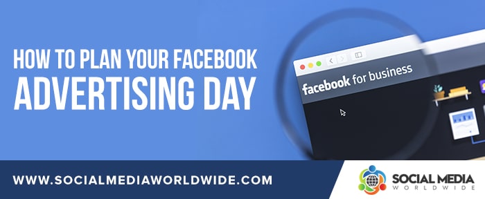 How to Plan Your Facebook Advertising Day