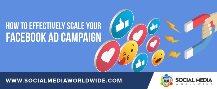 How to Effectively Scale Your Facebook Ad Campaign