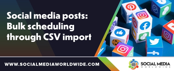Social media posts: Bulk scheduling through CSV import