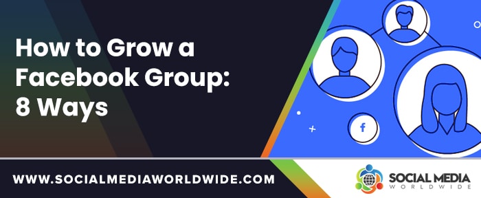 How to Grow a Facebook Group: 8 Ways