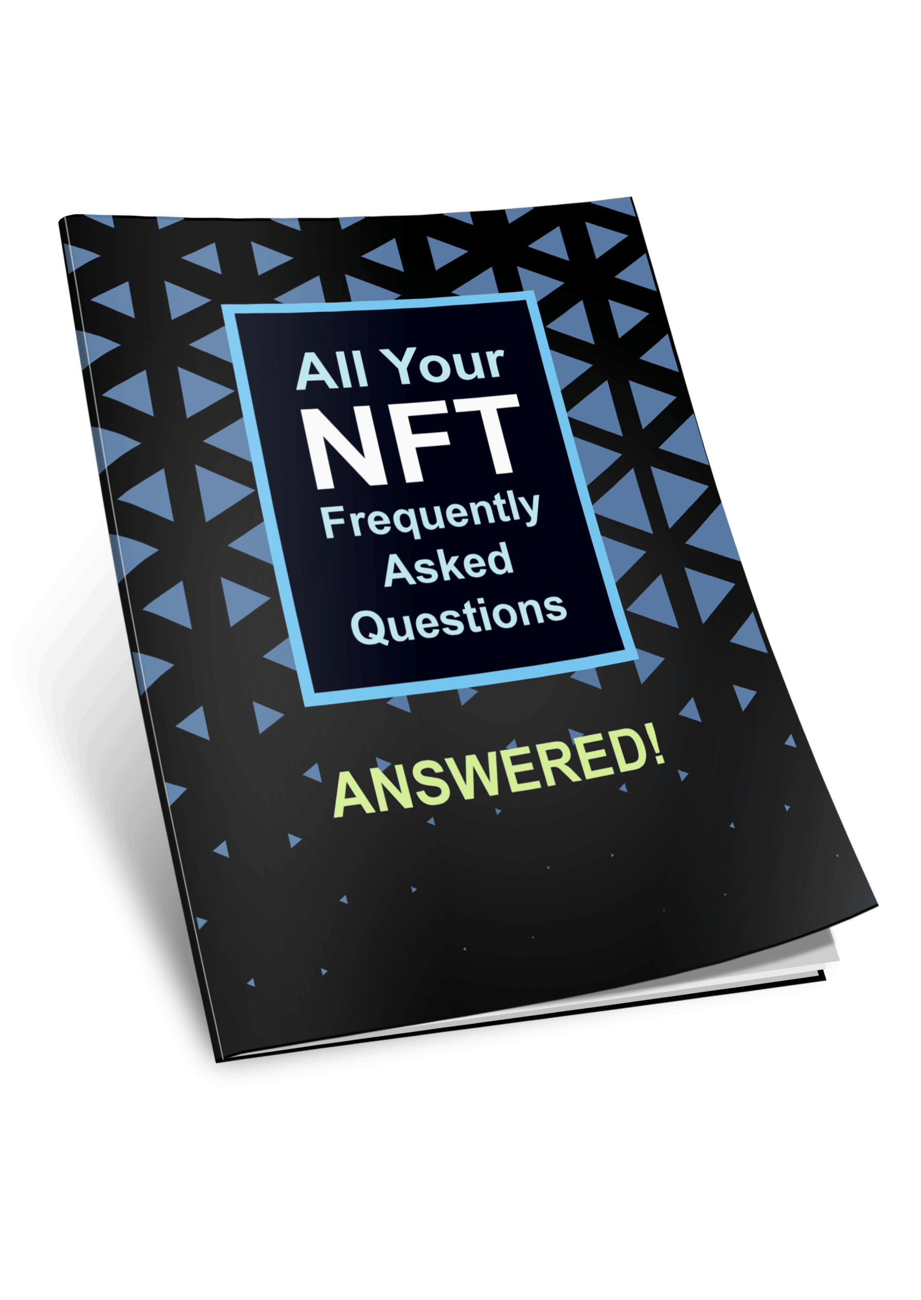 All Your NFT Frequently-Asked-Questions ANSWERED!