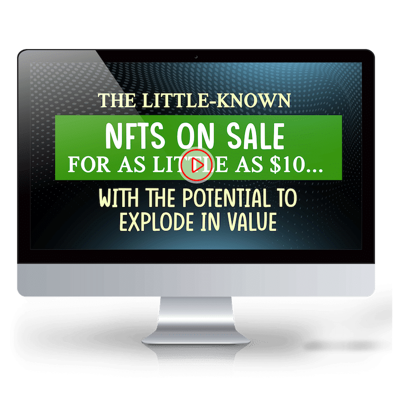 The Little-Known NFTs on Sale for as Little as $10... With the Potential to Explode in Value (1)